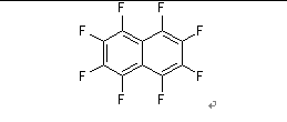 313-72-4  octafluoronaphthalene