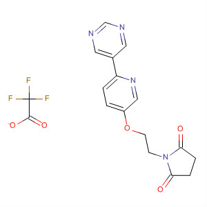 918147-31-6  2,5-Pyrrolidinedione, 1-[2-[[6-(5-pyrimidinyl)-3-pyridinyl]oxy]ethyl]-,2,2,2-trifluoroacetate (1:1)